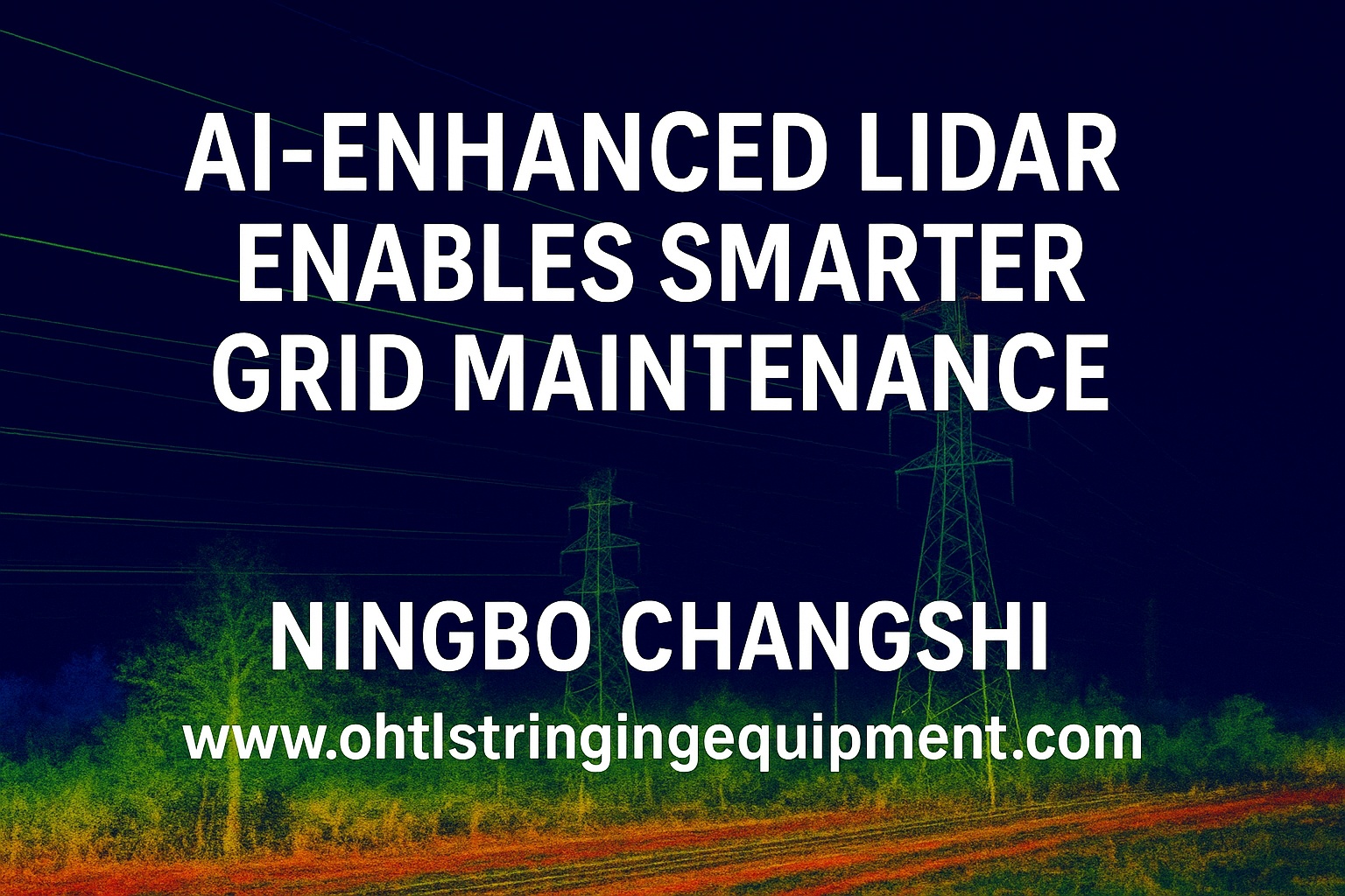 AI-Enhanced LiDAR Enables Smarter Grid Maintenance